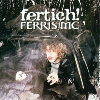 Ferris Mc - Fertich! vinyl cover