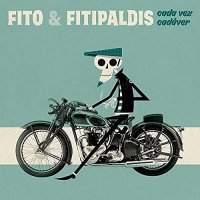 Fito  &  Fitipaldis - Cada Vez Cadaver
