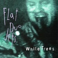 Flat Duo Jets - White Trees ("White Tree") vinyl cover