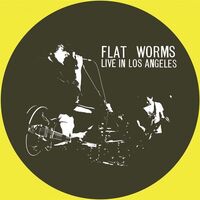 Flat Worms - Live In Los Angeles