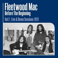 Fleetwood Mac - Before The Beginning Vol 2: Live & Demo Sessions 1970 vinyl cover
