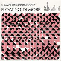 Floating Di Morel - Summer Has Become Cold vinyl cover