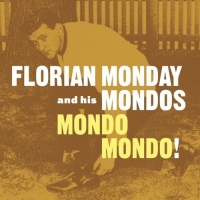 Florian Monday & The Mondos - Mondo Mondo vinyl cover