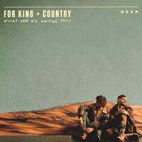 For King & Country - What Are We Waiting For? vinyl cover