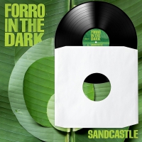 Forro In The Dark - Sandcastle vinyl cover