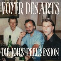 Foyer Des Arts - Die John Peel Session