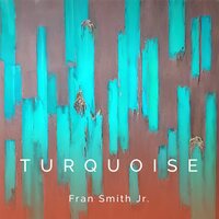 Fran Smith Jr. - Turquoise vinyl cover