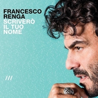 Francesco Renga - Scrivero Il Tuo Nome vinyl cover