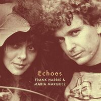 Frank & Maria Marquez Harris - Echoes vinyl cover