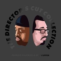 Frankie Knuckles & Eric Kupper - The Director's Cut Collection vinyl cover