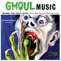 Frankie Stein And His Ghouls - Ghoul Music vinyl cover
