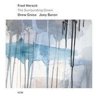 Fred Hersch/Drew Gress/Joey Baron - The Surrounding Green vinyl cover