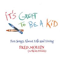 Fred Mollin - It's Great To Be A Kid vinyl cover