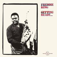 Freddie King - Gettin Ready