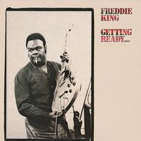 Freddie King - Getting Ready (Translucent Limited Anniversary Edition)