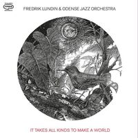 Fredrik Lundin - It Takes All Kinds To Make A World 