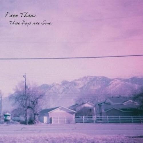 Free Throw - THOSE DAYS ARE GONE vinyl cover