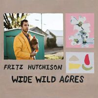 Fritz Hutchison - Wide Wild Acres vinyl cover
