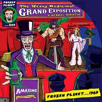Frozen Planet 1969 - Heavy Medicinal Grand Exposition vinyl cover