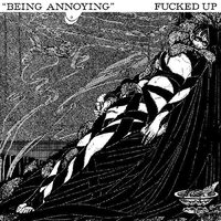 Fucked Up - Being Annoying vinyl cover