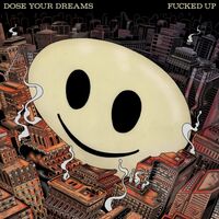 Fucked Up - Dose Your Dreams vinyl cover