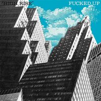 Fucked Up - High Rise vinyl cover