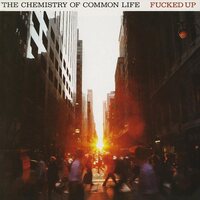 Fucked Up - The Chemistry Of Common Life (Clear Orange) vinyl cover