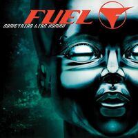 Fuel - Something Like Human vinyl cover