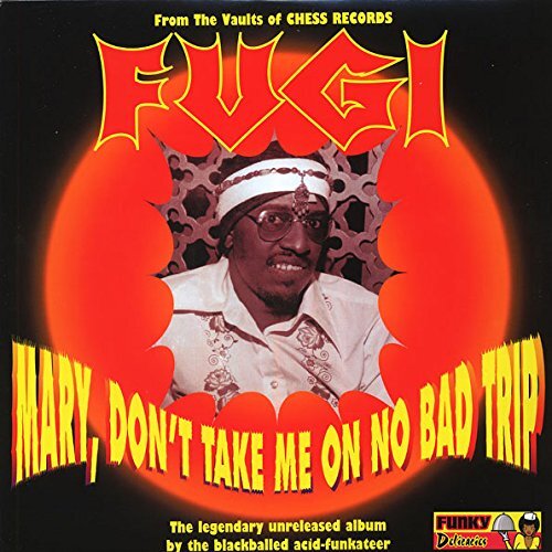 Fugi - Mary, Don't Take Me On No Bad Trip vinyl cover