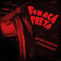 Fumaça Preta - Impuros Fanaticos vinyl cover