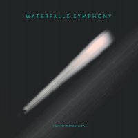 Fumio Miyashita - Waterfall Symphony Unreleased Album