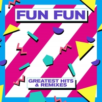 Fun Fun - Greatest Hits & Remixes vinyl cover