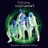 Future Elephants? - Humans Passin' Thru vinyl cover