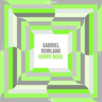 Gabriel Rowland - Gente Soul vinyl cover