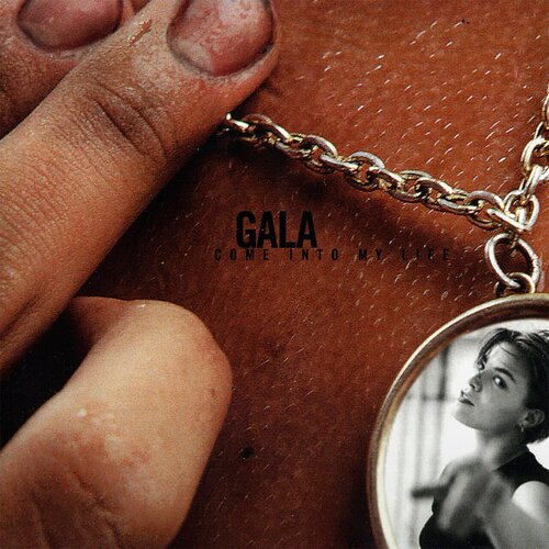 Gala - Come Into My Life: 25 Anniversary 