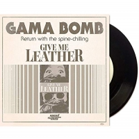 Gama Bomb - Give Me Leather vinyl cover