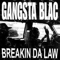 Gangsta Blac - Breakin Da Law vinyl cover