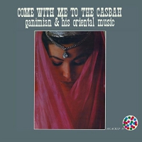 Ganimian & His Oriental Music - Come With Me To The Casbah vinyl cover