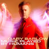 Gary Barlow - Music Played By Humans vinyl cover