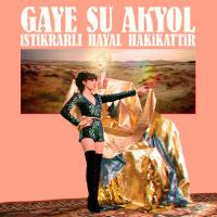 Gaye Su Akyol - Istikrarli Hayal Hakikattir vinyl cover
