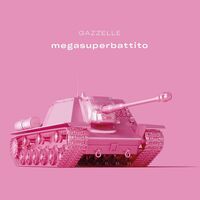 Gazzelle - Megasuperbattito vinyl cover