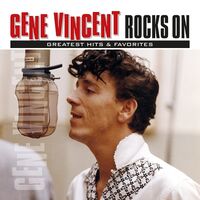 Gene Vincent - Rocks On: Greatest Hits & Favorites vinyl cover