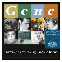 Gene - Yours For The Taking: The Best Of vinyl cover