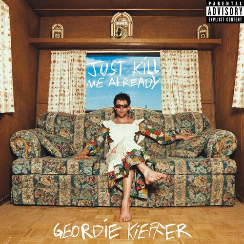 Geordie Kieffer - Just Kill Me Already vinyl cover