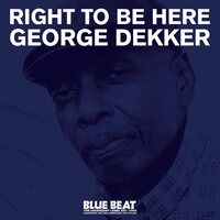 George Dekker - Right To Be Here vinyl cover