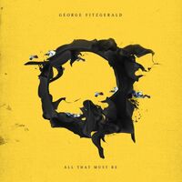 George Fitzgerald - All That Must Be vinyl cover