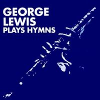 George Lewis (Clarinet) - Plays Hymns vinyl cover