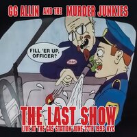 GG Allin - The Last Show: Live At The Gas Station June 27th 1993 NYC vinyl cover