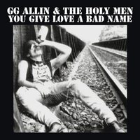 GG Allin - You Give Love A Bad Name vinyl cover