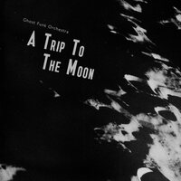 Ghost Funk Orchestra - A Trip To The Moon vinyl cover